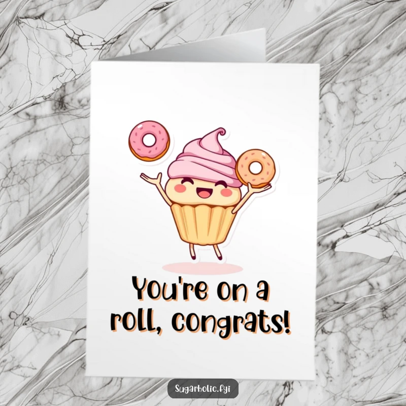 Funny Free Printable Congratulations Card: A smiling cupcake character expertly juggling donuts, representing multitasking and success.